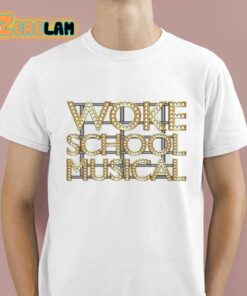 Woke School Musical Shirt