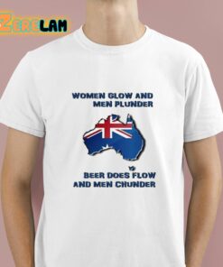 Women Glow And Men Plunder Beer Does Flow And Men Chunder Shirt 1 1