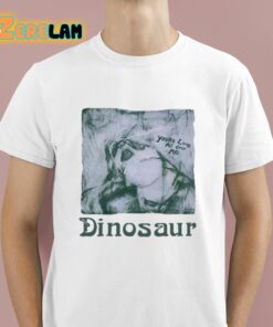 You’re Living All Over Me Dinosaur Shirt