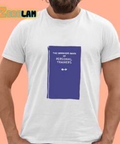 Zoe Bread The Observers Book Of Personal Trainers Shirt