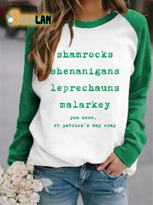 Shamrocks Shenanigans Leprechauns Malarkey You Know at Patrick’s Day Crap Sweatshirt