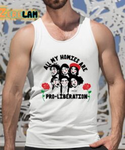 All My Homies Are Pro Liberation Shirt 15 1