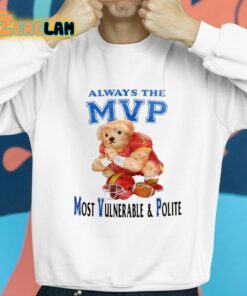 Always The Mvp Most Vulnerable And Polite Shirt 8 1