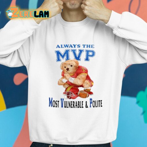 Always The Mvp Most Vulnerable And Polite Shirt