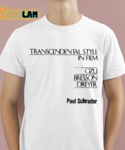 Amanda Paul Schrader Transcendental Style In Film Ozu Bresson Dreyer Shirt