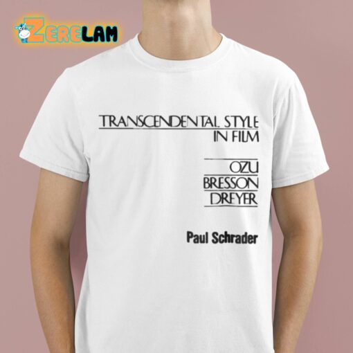 Amanda Paul Schrader Transcendental Style In Film Ozu Bresson Dreyer Shirt