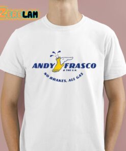 Andy Frasco No Brakes All Gas Shirt