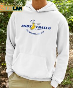 Andy Frasco No Brakes All Gas Shirt 9 1