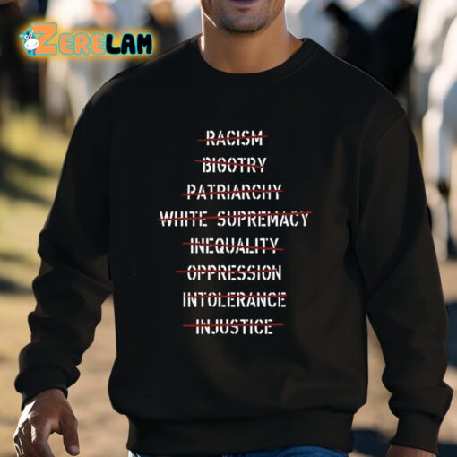 Anti Racism Bigotry Patriarchy White Supremacy Inequality Oppression Intolerance Shirt