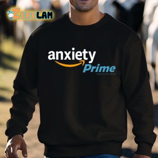 Assholes Live Forever Anxiety Prime Shirt