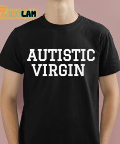 Autistic Virgin Classic Shirt 1 1