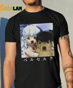 Berwyn Choobs Guts And Griffith As Dogs Meme Shirt 10 1