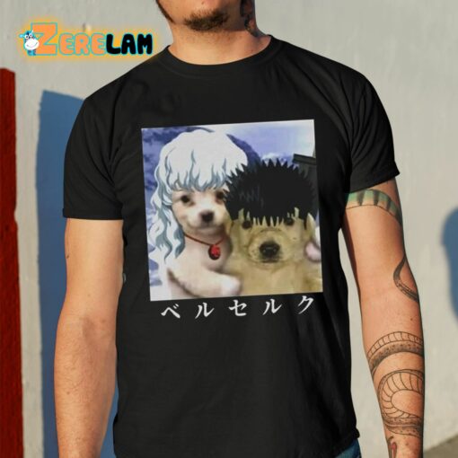 Berwyn Choobs Guts And Griffith As Dogs Meme Shirt