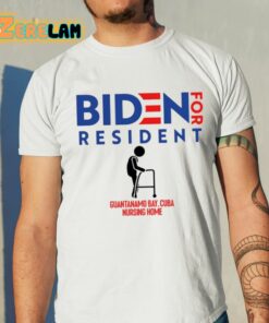 Biden For Resident At Guantanamo Bay Cuba Nursing Home Shirt