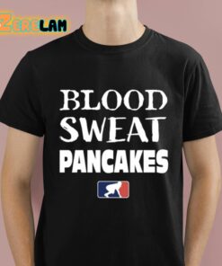 Blood Sweat Pancakes Shirt 1 1