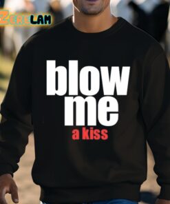 Blow Me A Kiss Shirt 8 1