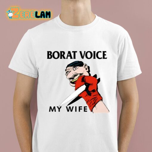 Borat Voice My Wife Shirt