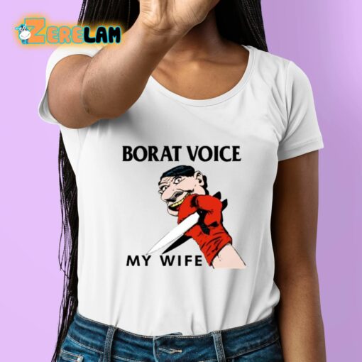 Borat Voice My Wife Shirt