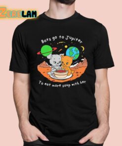 Boys Go To Jupiter To Eat More Soup With Her Shirt 11 1