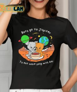 Boys Go To Jupiter To Eat More Soup With Her Shirt 7 1