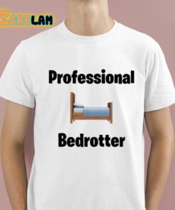 Bruhtees Professional Bedrotter Shirt