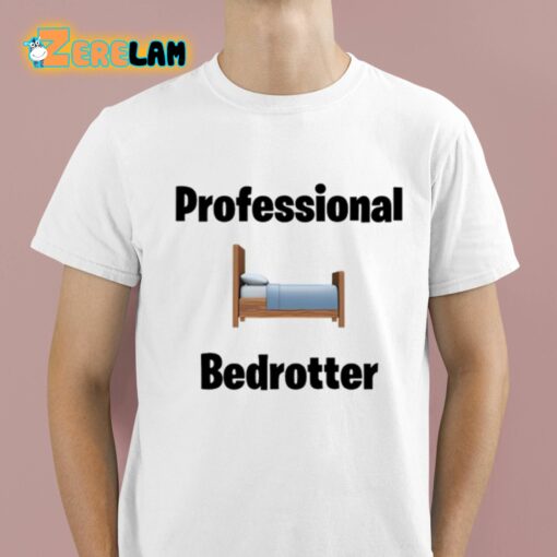 Bruhtees Professional Bedrotter Shirt