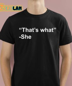 Bruhtees Thats What She Shirt 1 1