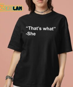 Bruhtees Thats What She Shirt 7 1