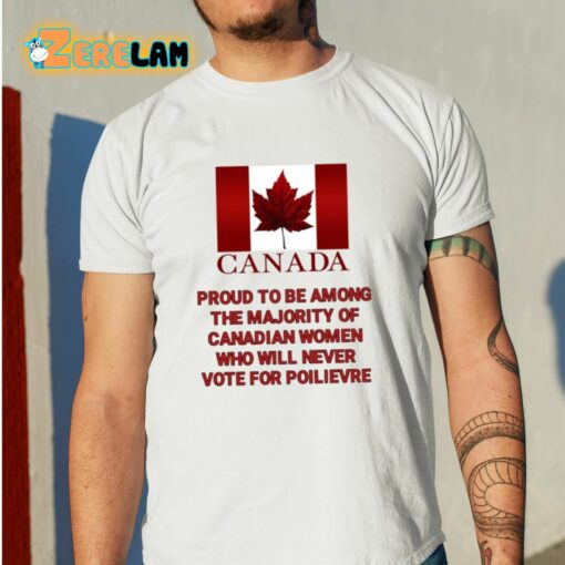 Canada Proud To Be Among The Majority Of Canadian Women Shirt