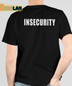 Chaotic Memes Insecurity Shirt 4 1