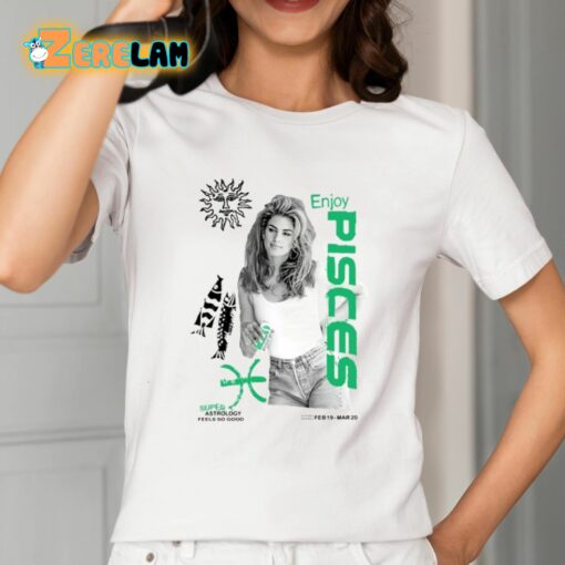 Cindy Crawford Enjoy Super Pisces Shirt