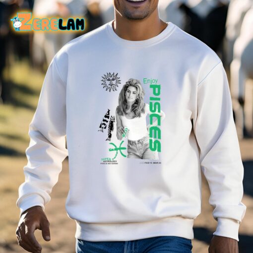 Cindy Crawford Enjoy Super Pisces Shirt