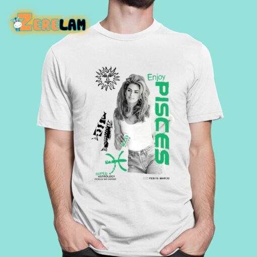 Cindy Crawford Enjoy Super Pisces Shirt