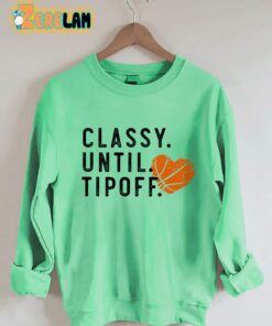 Classy Until Tipoff Sweatshirt