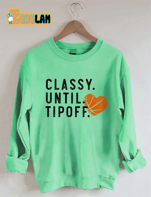 Classy Until Tipoff Sweatshirt