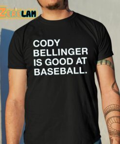 Cody Bellinger Is Good At Baseball Shirt 10 1
