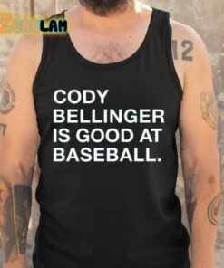 Cody Bellinger Is Good At Baseball Shirt 6 1