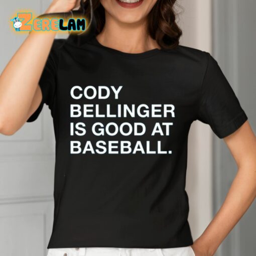 Cody Bellinger Is Good At Baseball Shirt