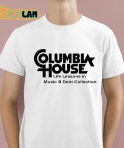Columbia House Life Lessons In Music And Debt Collection Shirt