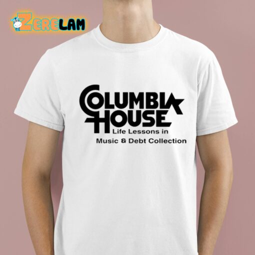 Columbia House Life Lessons In Music And Debt Collection Shirt