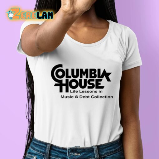 Columbia House Life Lessons In Music And Debt Collection Shirt