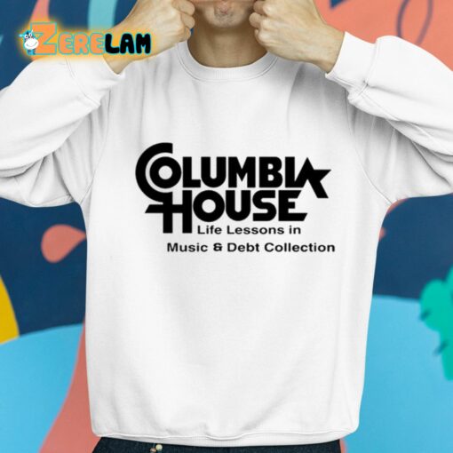 Columbia House Life Lessons In Music And Debt Collection Shirt