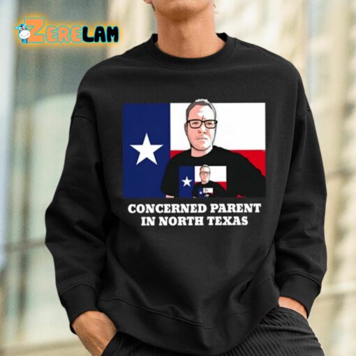 Concerned Parent In North Texas Shirt