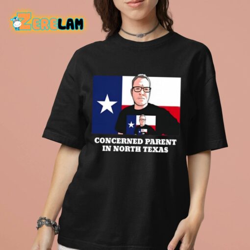 Concerned Parent In North Texas Shirt