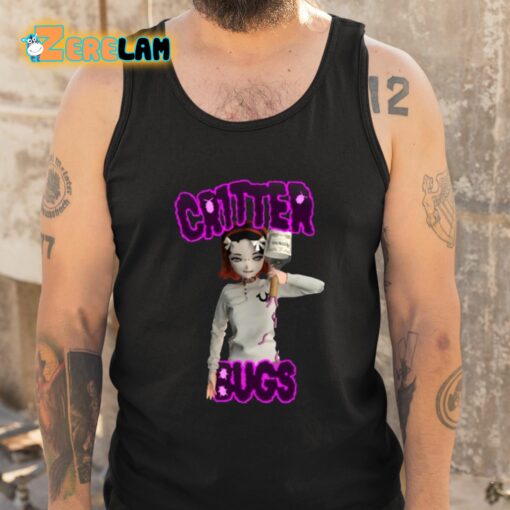 Cr1tter Bugs Shirt