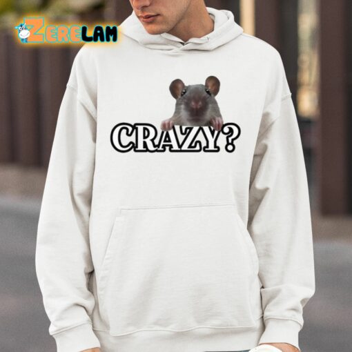 Crazy Rat I Was Crazy Once Shirt