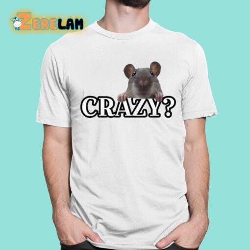 Crazy Rat I Was Crazy Once Shirt