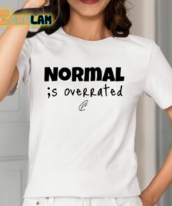 Creating Wonders Normal Is Overrated Shirt