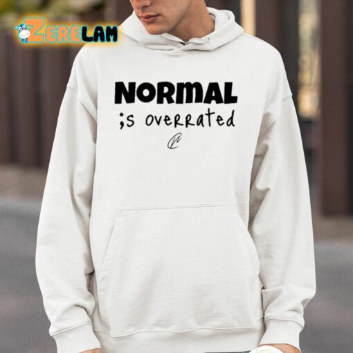 Creating Wonders Normal Is Overrated Shirt