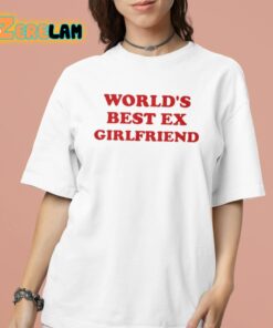 Cupofchaii World’s Best Ex Girlfriend Shirt